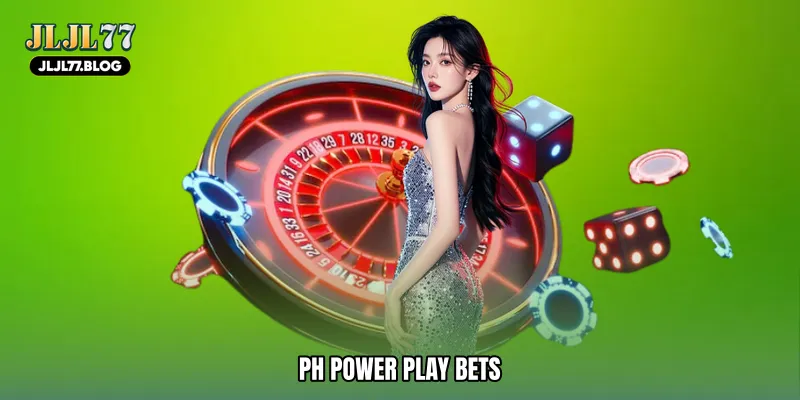 PH power play bets
