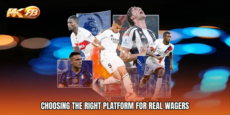 Choosing the right platform for real wagers